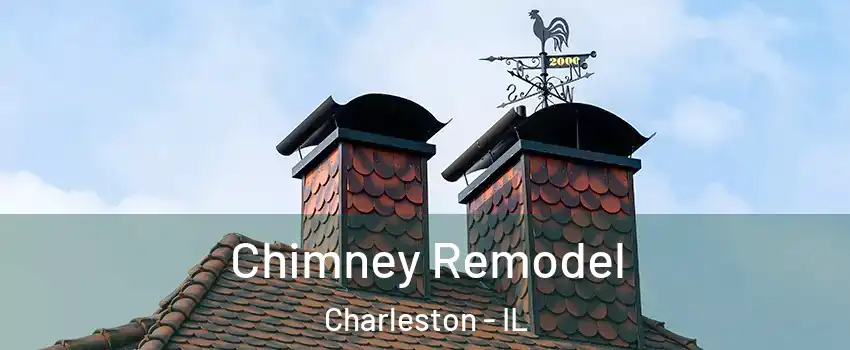  Chimney Remodel Charleston - IL
