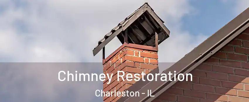  Chimney Restoration Charleston - IL
