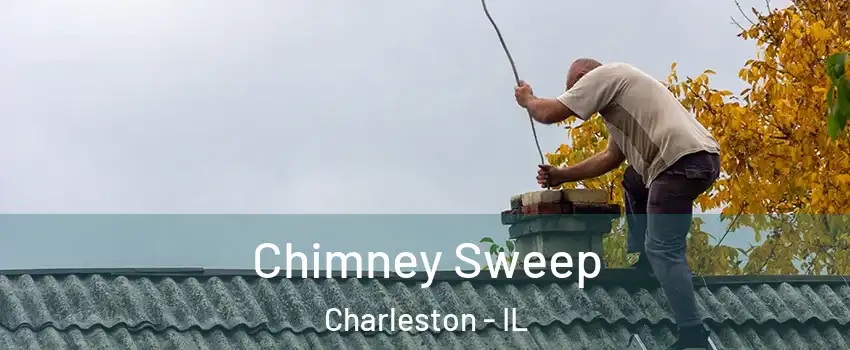  Chimney Sweep Charleston - IL