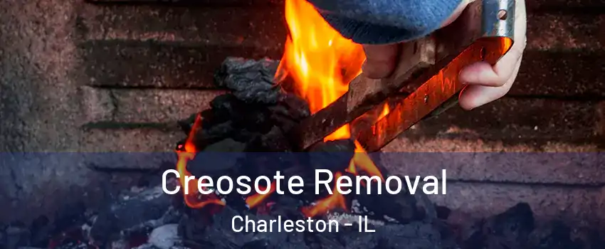  Creosote Removal Charleston - IL