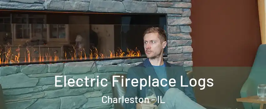 Electric Fireplace Logs Charleston - IL