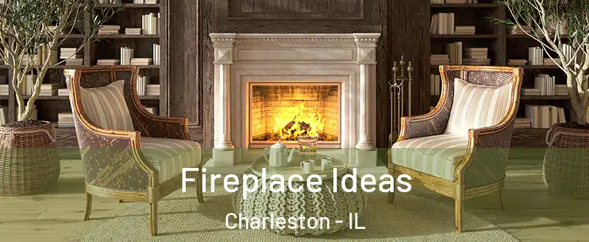  Fireplace Ideas Charleston - IL