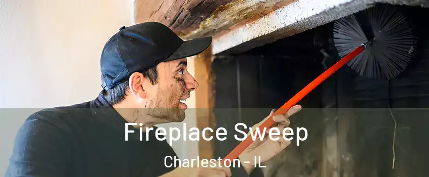  Fireplace Sweep Charleston - IL