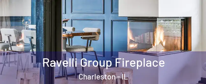  Ravelli Group Fireplace Charleston - IL