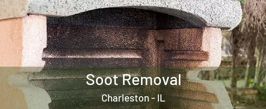  Soot Removal Charleston - IL