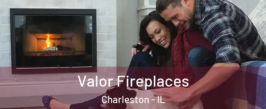  Valor Fireplaces Charleston - IL
