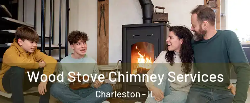  Wood Stove Chimney Services Charleston - IL